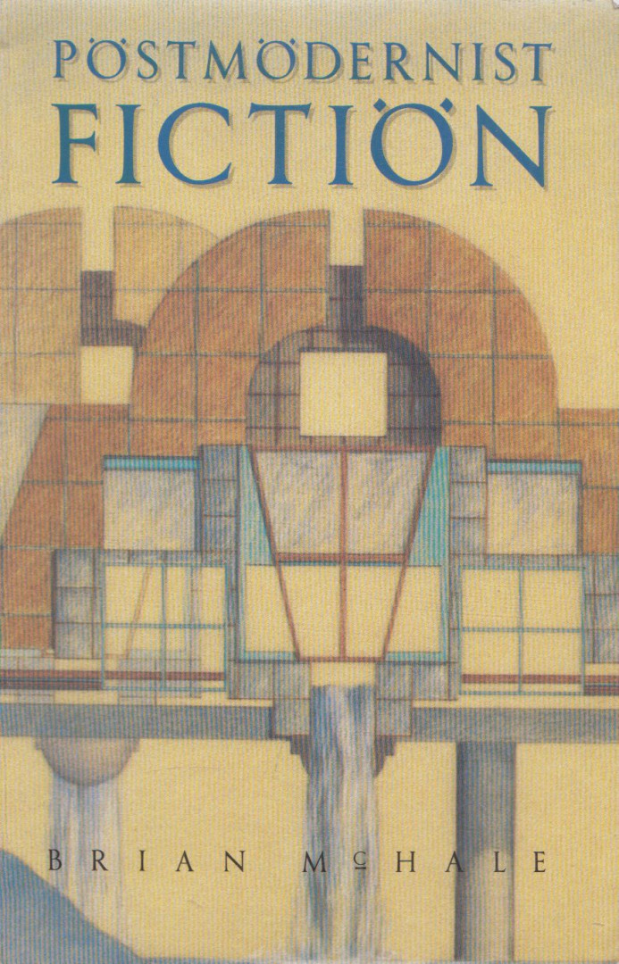 McHALE, BRIAN - Postmodernist Fiction [antikvár]