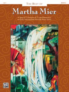 MIER, MARTHA - THE BEST OF MARTHA MIER BOOK 2, A SPECIAL COLLECTION OF 7 LATE ELEMENTARY TO EARLY ...FOR PIANO SOLO