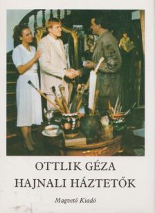 OTTLIK GÉZA - Hajnali háztetők [antikvár]