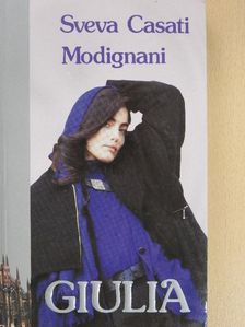 Sveva Casati Modignani - Giulia [antikvár]