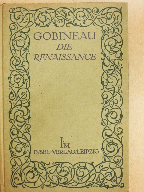Arthur Graf Gobineau - Die Renaissance [antikvár]