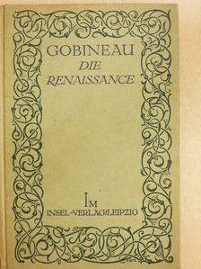 Arthur Graf Gobineau - Die Renaissance [antikvár]