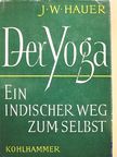 J. W. Hauer - Der Yoga [antikvár]