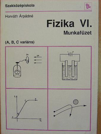 Horváth Árpádné - Fizika VI. [antikvár]