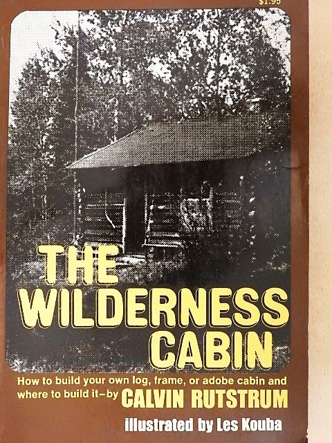 Calvin Rutstrum - The Wilderness Cabin [antikvár]