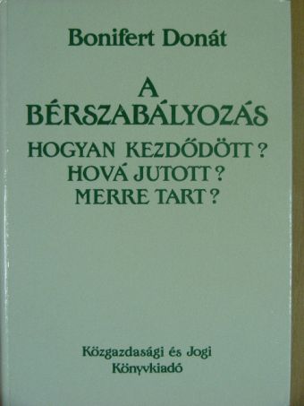 Bonifert Donát - A bérszabályozás [antikvár]