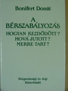 Bonifert Donát - A bérszabályozás [antikvár]
