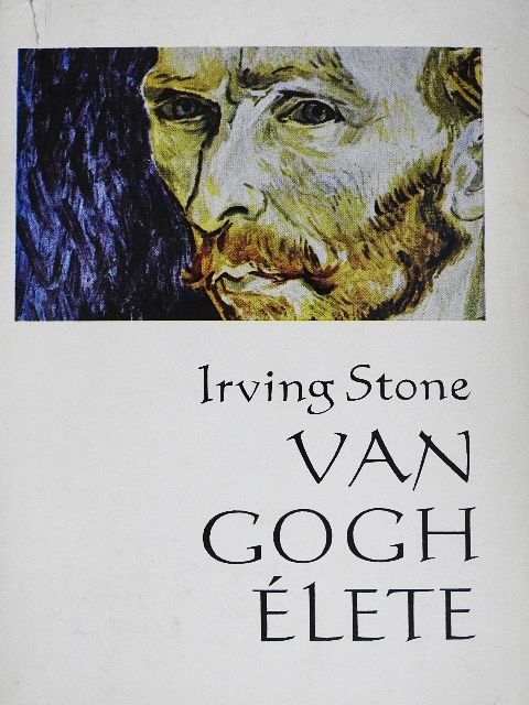 Irving Stone - Van Gogh élete [antikvár]