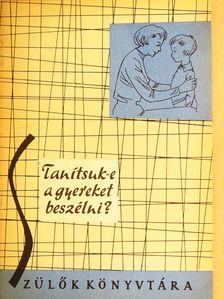 Mérei Ferencné - Tanítsuk-e a gyereket beszélni? [antikvár]