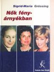 Sigrid-Maria Größing - Nők fényárnyékban [antikvár]