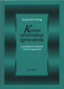 Sung-Kuh Chung - Koreai református igehirdetők [antikvár]