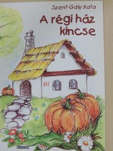 Szent-Gály Kata - A régi ház kincse [antikvár]