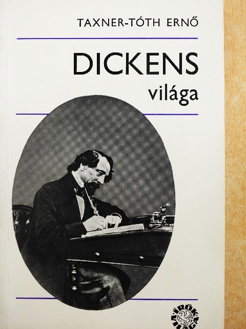 Taxner-Tóth Ernő - Dickens világa [antikvár]