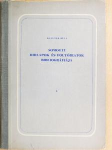 Kellner Béla - Somogyi hírlapok és folyóiratok bibliográfiája [antikvár]