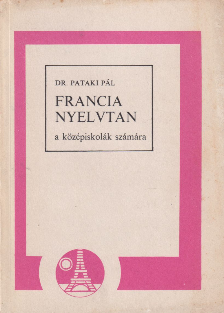 Dr. Pataki Pál - Francia nyelvtan a középiskolák számára [antikvár]