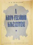 A. A. Fridljand - A króm-felsőbőr kikészítése [antikvár]