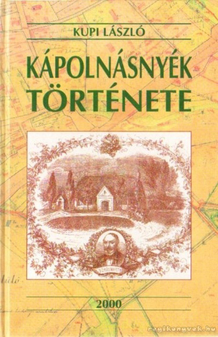 Kupi László - Kápolnásnyék története [antikvár]