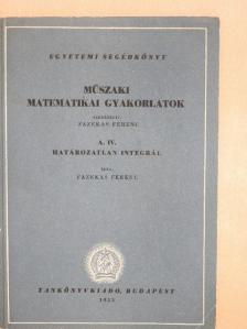Fazekas Ferenc - Műszaki matematikai gyakorlatok A. IV. [antikvár]