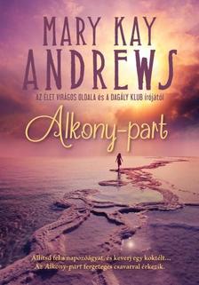 MARY KAY ANDREWS - Alkony-part [szépséghibás]