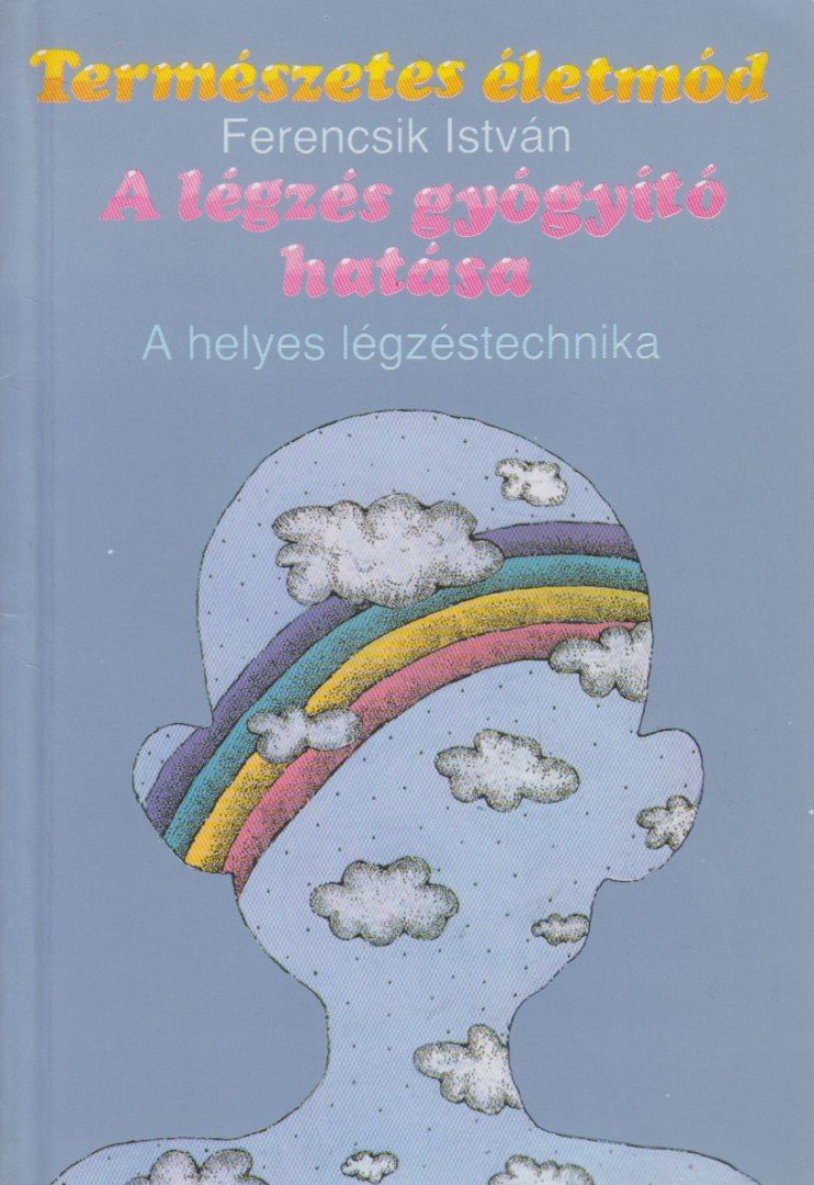 Ferencsik István - A légzés gyógyító hatása [antikvár]