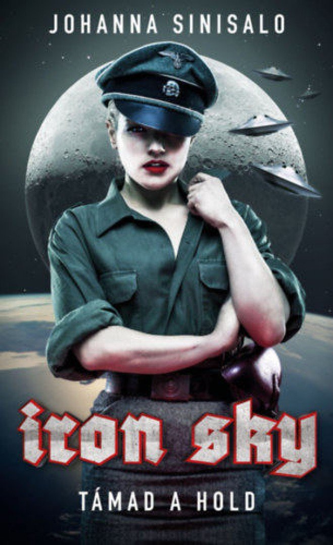 Johanna Sinisalo - Iron Sky - Támad a Hold [antikvár]