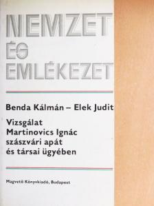 Benda Kálmán - Vizsgálat Martinovics Ignác szászvári apát és társai ügyében [antikvár]