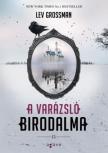 Lev Grossman - A varázsló birodalma [antikvár]