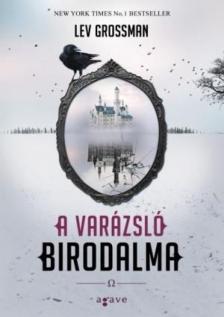 Lev Grossman - A varázsló birodalma [antikvár]