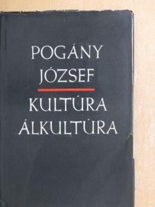 Pogány József - Kultúra-álkultúra [antikvár]