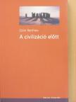 Colin Renfrew - A civilizáció előtt [antikvár]