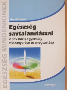 Harald Hosch - Egészség savtalanítással [antikvár]