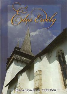 Laszlovszky Katalin, Polgár Ferenc - Édes Erdély [antikvár]