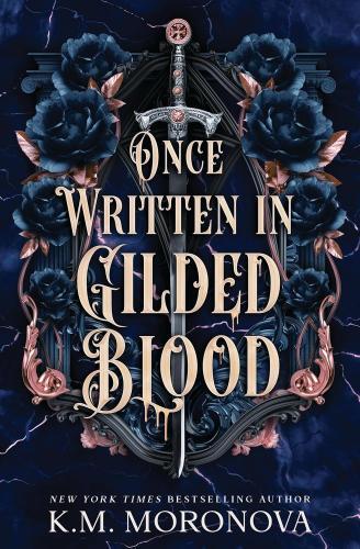 K. M. Moronova - Once Written in Gilded Blood (Cruel Fates duet, Book 2)