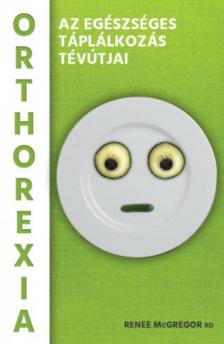 Renee McGregor - Orthorexia [antikvár]