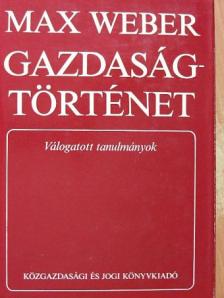 Max Weber - Gazdaságtörténet [antikvár]