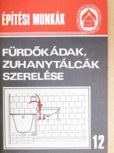 Faludi Lórántné - Fürdőkádak, zuhanytálcák szerelése [antikvár]
