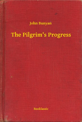 John Bunyan - The Pilgrims Progress [eKönyv: epub, mobi]