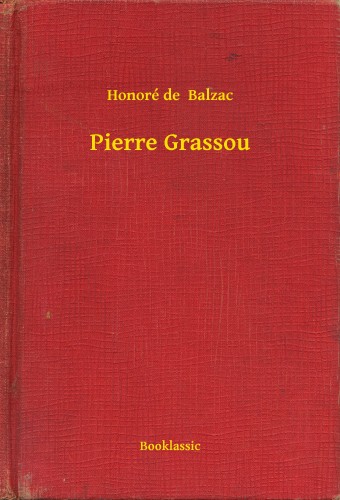 Honoré de Balzac - Pierre Grassou [eKönyv: epub, mobi]