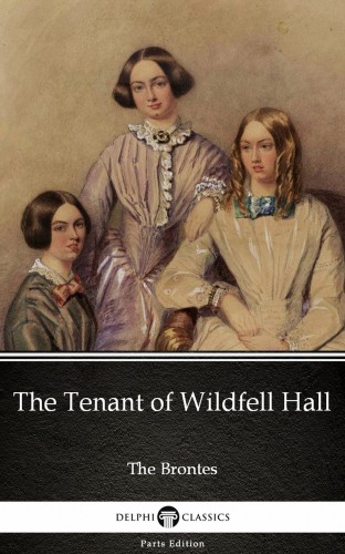 Anne Brontë - The Tenant of Wildfell Hall by Anne Bronte (Illustrated) [eKönyv: epub, mobi]