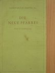 Constantin Noppel S. J. - Die neue Pfarrei [antikvár]