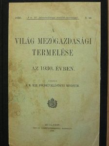 A világ mezőgazdasági termelése az 1930. évben [antikvár]