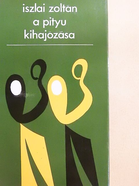 Iszlai Zoltán - A Pityu kihajózása [antikvár]