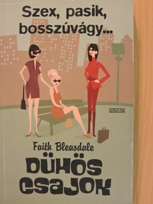 Faith Bleasdale - Dühös csajok [antikvár]