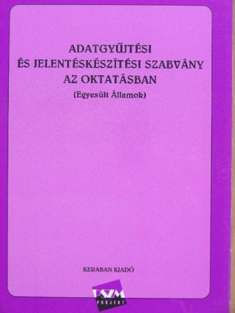 Adatgyűjtési és jelentéskészítési szabvány az oktatásban [antikvár]