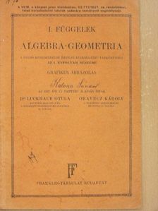 Dr. Luckhaub Gyula - I. függelék Algebra-geometria a felső kereskedelmi iskolák számára című tankönyvhöz az I. évfolyam részére [antikvár]