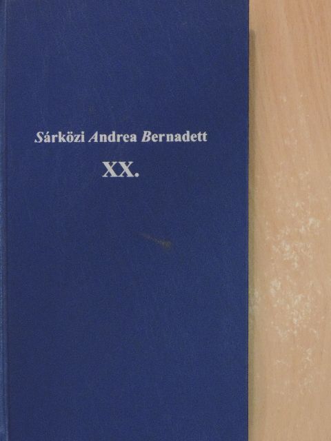 Sárközi Andrea Bernadett - XX. [antikvár]