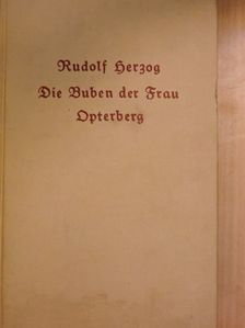 Rudolf Herzog - Die Buben der Frau Opterberg (gótbetűs) [antikvár]