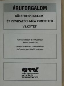 Dr. Füleki Géza - Külkereskedelem- és devizatechnika ismeretek VII. [antikvár]