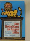 Bernhard Ücker - Das Hohe Haus in Augenhöhe [antikvár]