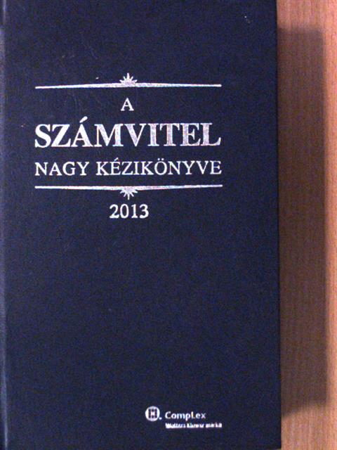 Dr. Szakács Imre - A számvitel nagy kézikönyve 2013 [antikvár]